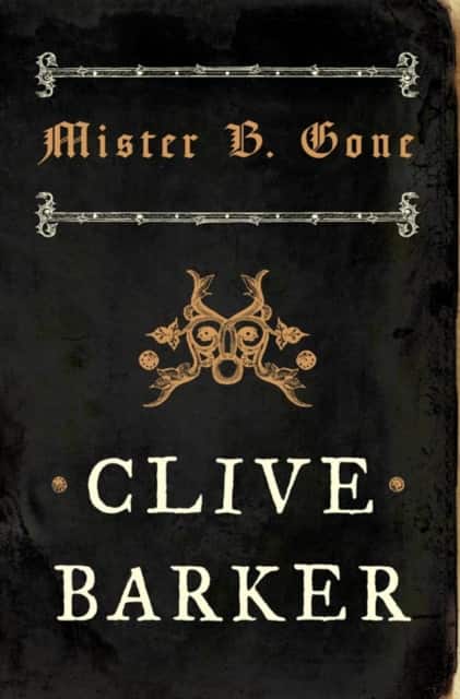 Mister B. Gone av Clive Barker