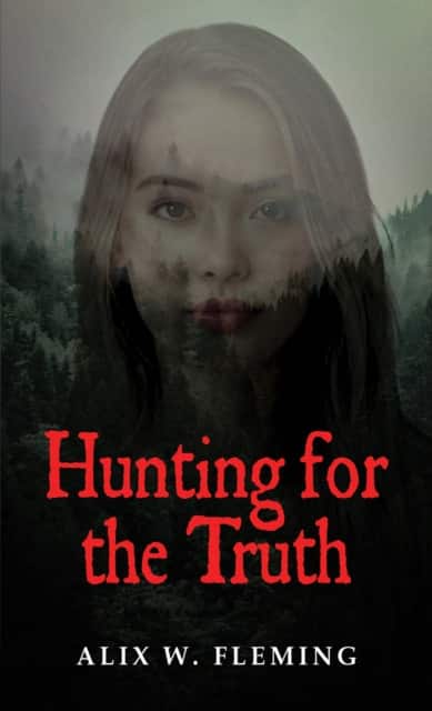 Hunting for the Truth av Alix W. Fleming