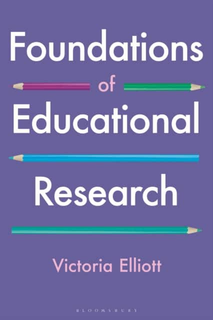 Foundations of Educational Research av Victoria Elliott