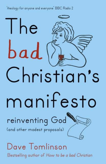 The Bad Christian's Manifesto av Dave Tomlinson