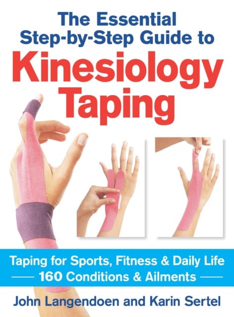 Kinesiology Taping The Essential Step-By-Step Guide