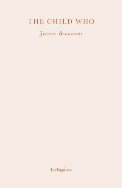 The Child Who av Jeanne Benameur