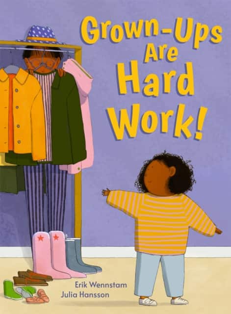 Grown-ups are Hard Work! av Erik Wennstam