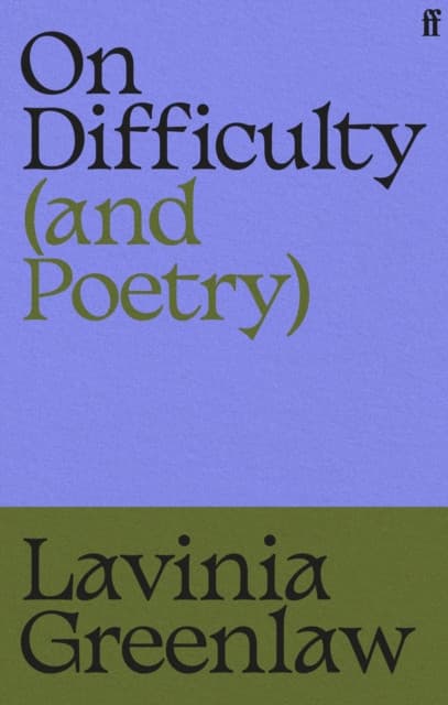 On Difficulty (and Poetry)