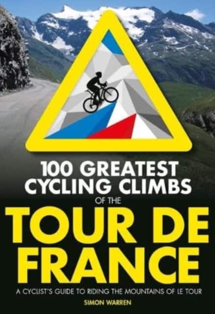 100 Greatest Cycling Climbs of the Tour De France av Simon Warren