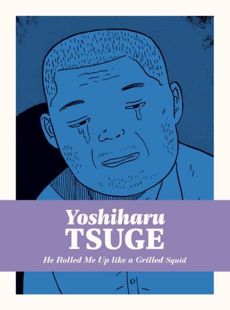 He Rolled Me Up like a Grilled Squid av Yoshiharu Tsuge