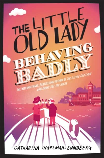 The Little Old Lady Behaving Badly av Catharina Ingelman-Sundberg