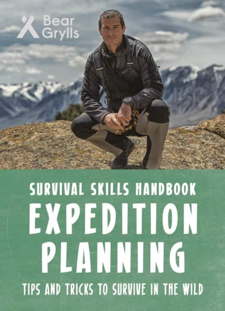 Bear Grylls Survival Skills: Expedition Planning av Bear Grylls