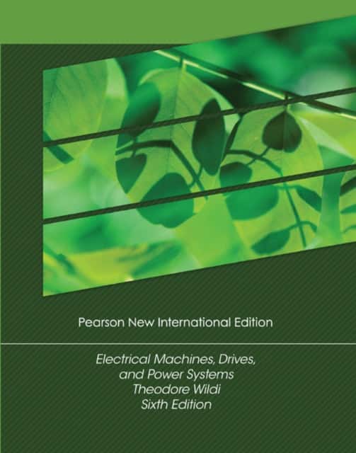 Electrical Machines, Drives and Power Systems av Theodore Wildi
