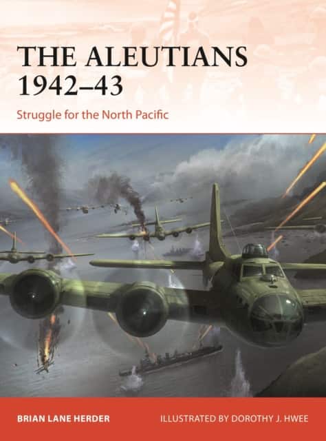 The Aleutians 1942–43 av Brian Lane Herder