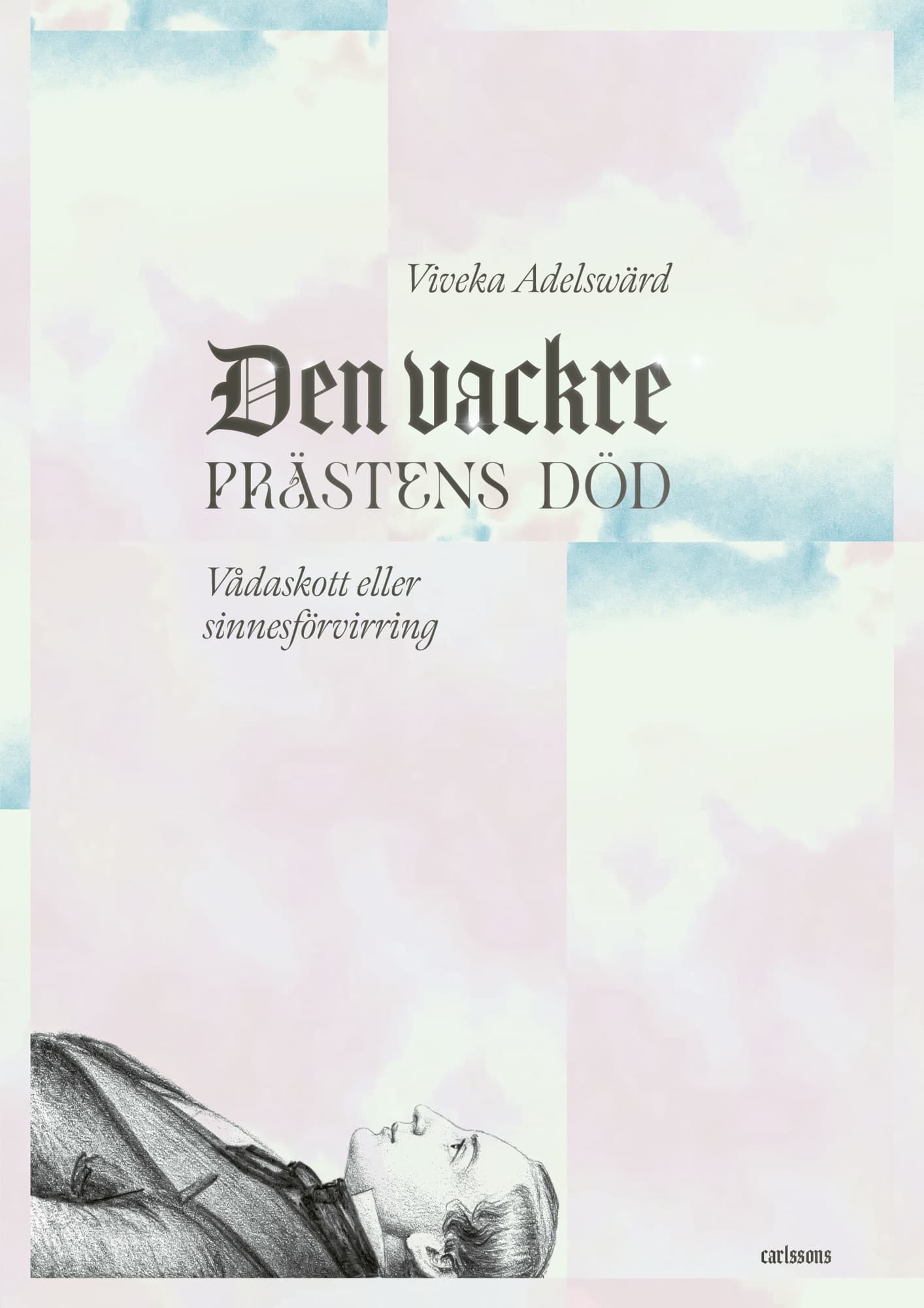 Den vackre prästens död : vådaskott eller sinnesförvirring?
