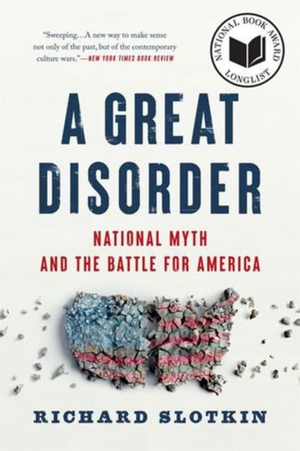 A Great Disorder – National Myth and the Battle for America