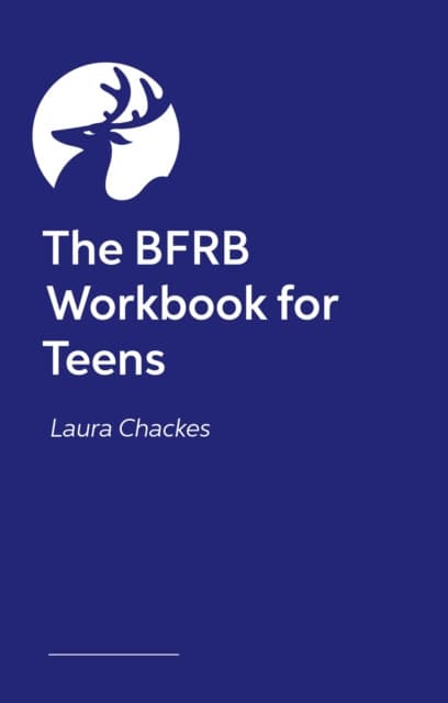 The BFRB Workbook for Teens and Young Adults