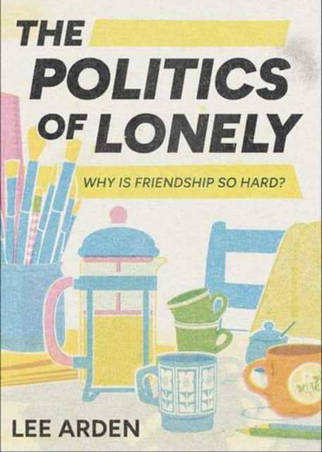 The Politics of Lonely av Lee Arden