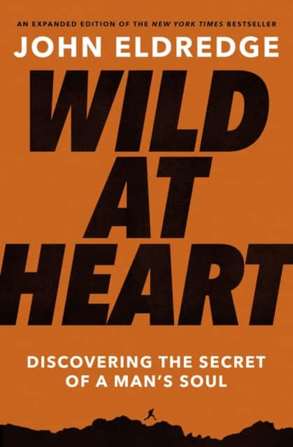 Wild at Heart Expanded Edition av John Eldredge