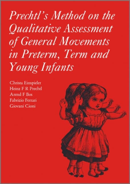 Prechtl′s Method on the Qualitative Assessment of General Movements in Preterm, Term and Young Infants