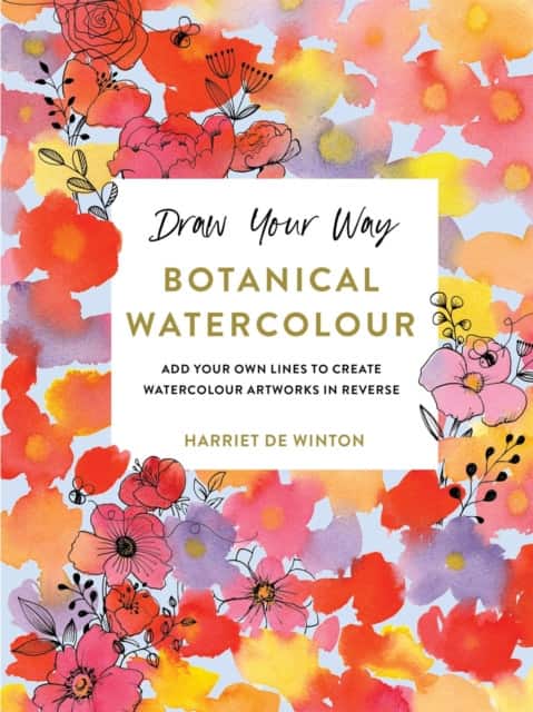 Draw Your Way: Botanical Watercolour av Harriet de Winton