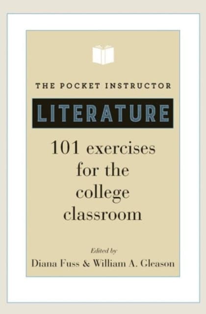 The Pocket Instructor – Literature – 101 Exercises for the College Classroom