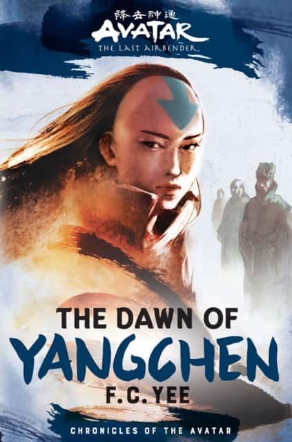 Avatar: The Last Airbender: The Dawn of Yangchen (Chronicles of the Avatar Book 3) av F.C. Yee