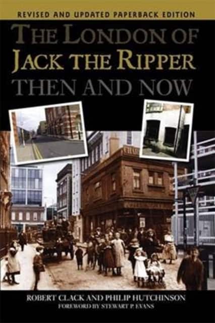 The London of Jack the Ripper Then and Now av Philip Hutchinson