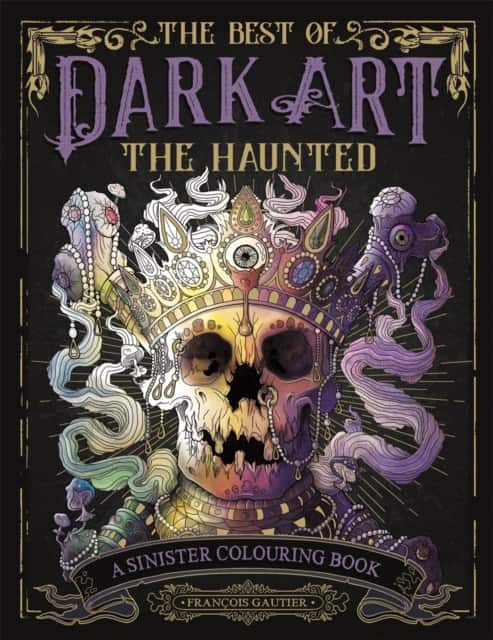 The Best of Dark Art: The Haunted av Francois Gautier