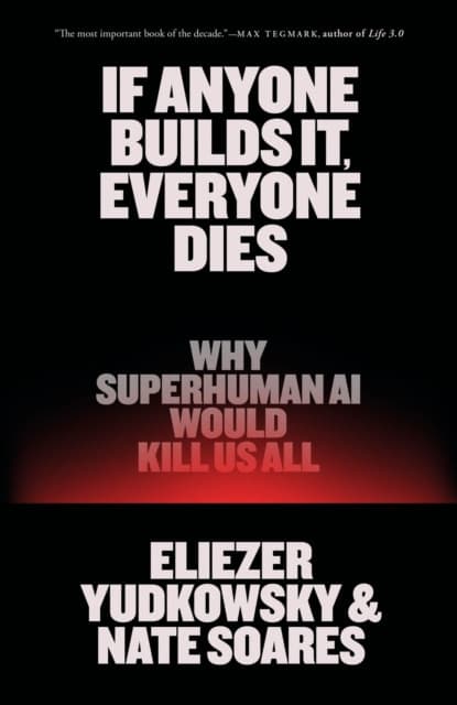 If Anyone Builds It, Everyone Dies