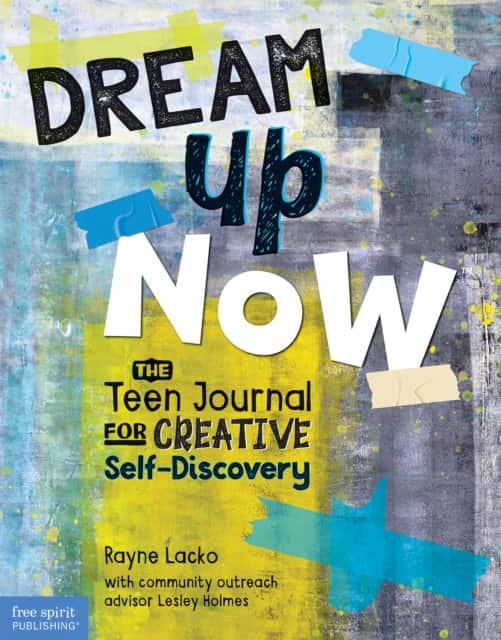 Dream Up Now ™ av Rayne Lacko