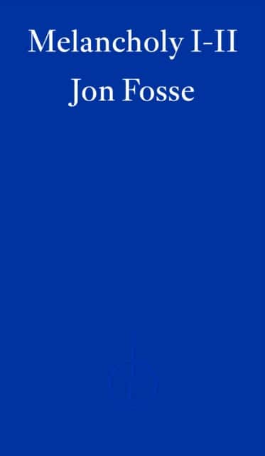 Melancholy I-II av Jon Fosse