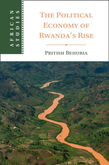 The Political Economy of Rwanda's Rise