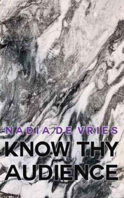 Know Thy Audience av Nadia de Vries