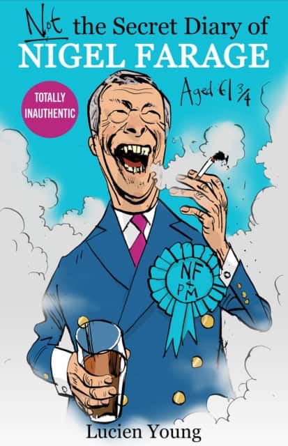 Not the Secret Diary of Nigel Farage Aged 61¾ av Lucien Young