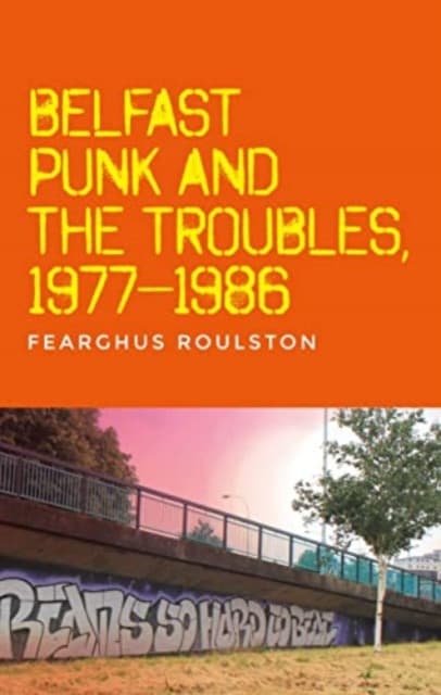 Belfast punk and the Troubles