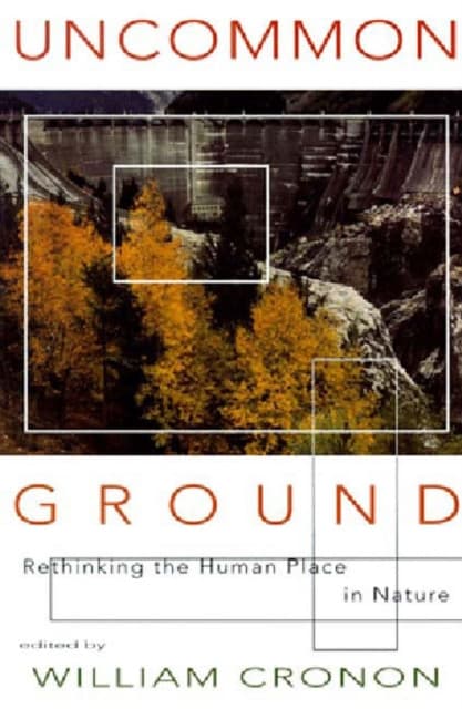 Uncommon Ground – Rethinking the Human Place in Nature (Paper)
