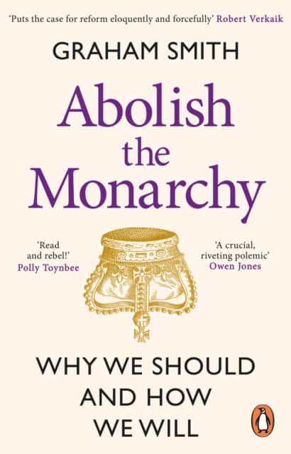 Abolish the Monarchy av Graham Smith