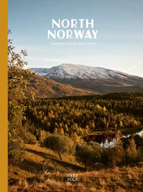 North Norway: Seasons of Sun and Snow av Ben Mervis