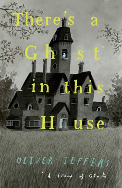 There’s a Ghost in this House av Oliver Jeffers