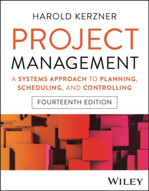 Project Management – A Systems Approach to Planning, Scheduling, and Controlling, 14th Edition