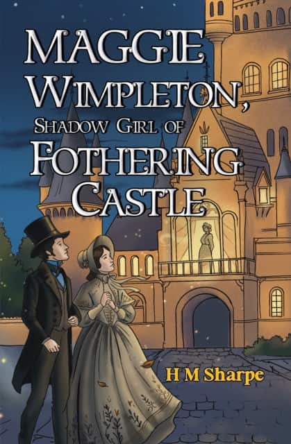 Maggie Wimpleton, Shadow Girl of Fothering Castle av H M Sharpe