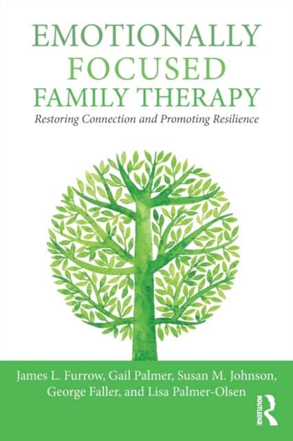 Emotionally Focused Family Therapy av James L. Furrow