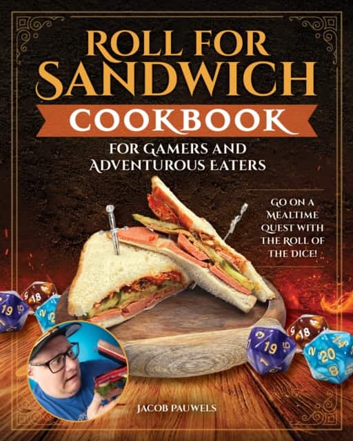 Roll for Sandwich® Cookbook for Gaming Enthusiasts and Adventurous Eaters av Jacob A Pauwels