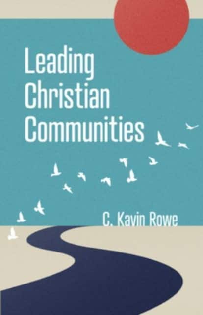 Leading Christian Communities av C. Kavin Rowe