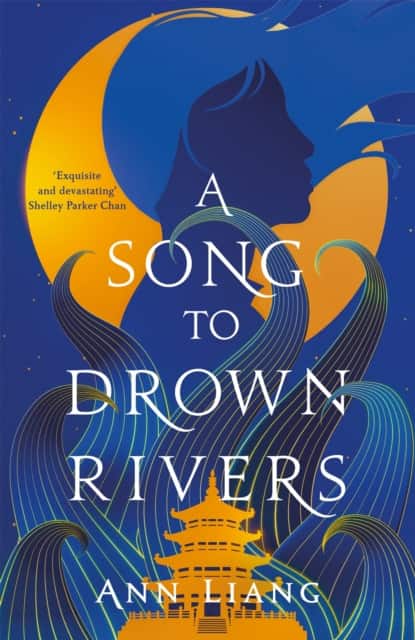 A Song to Drown Rivers av Ann Liang