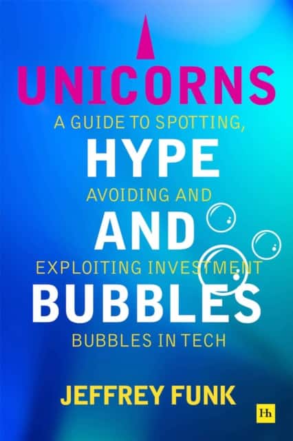 Unicorns, Hype, and Bubbles av Jeffrey Funk