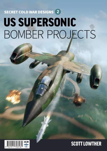 US Supersonic Bomber Projects 2 av Scott Lowther