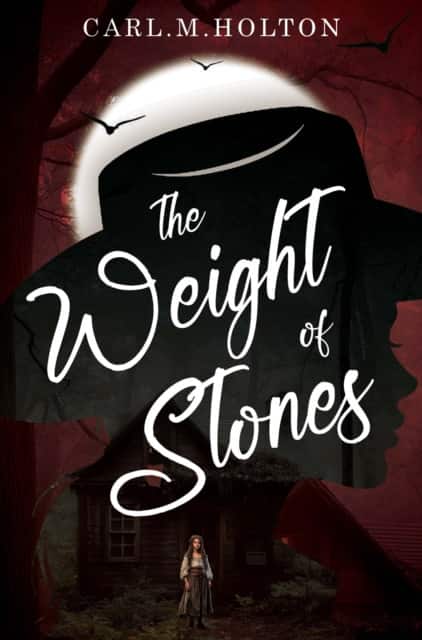 The Weight of Stones av Carl.M. Holton
