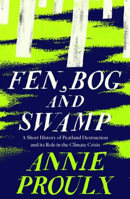 Fen, Bog and Swamp av Annie Proulx