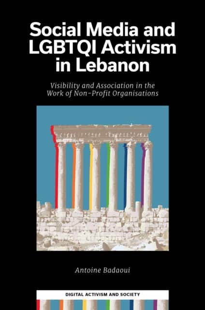Social Media and LGBTQI Activism in Lebanon av Antoine Badaoui