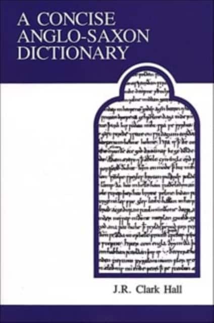 A Concise Anglo-Saxon Dictionary av J.R. Clark Hall