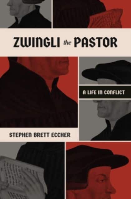 Zwingli the Pastor av Stephen Brett Eccher