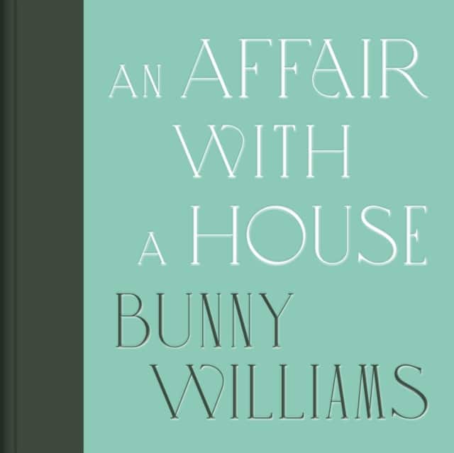 An Affair with a House (Collector's Edition) av Bunny Williams